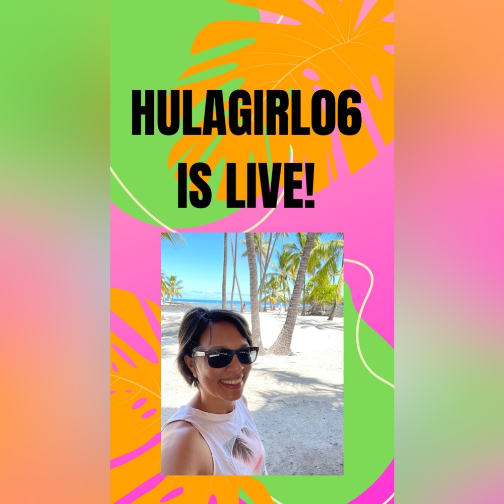 HULAGIRL06 is LIVE!